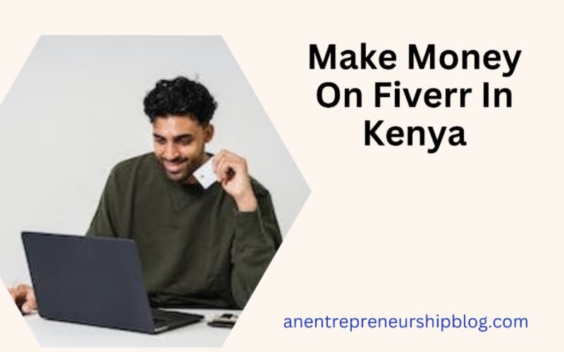 Make money on fiverr in kenya today