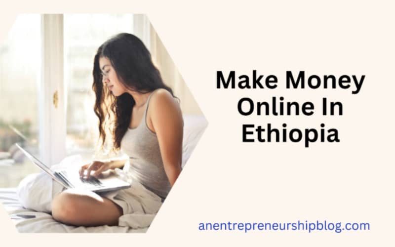 Make money online in Ethiopia