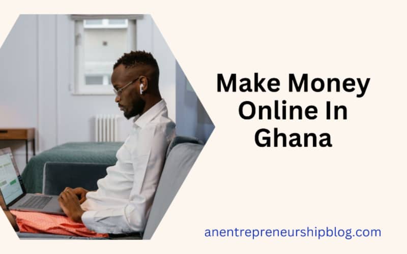 Make money online in Ghana