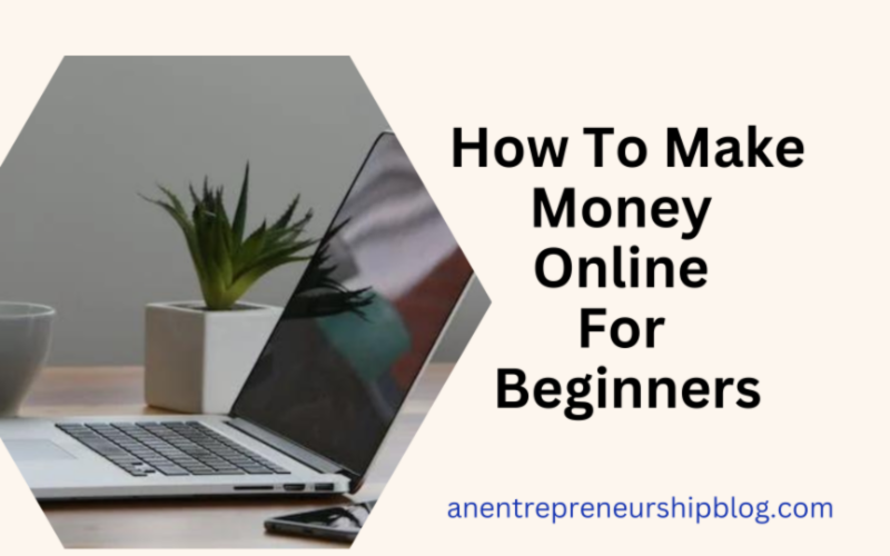 How to make money online for beginners