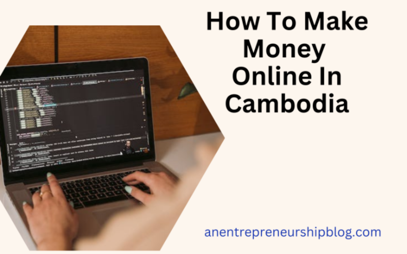 How to make money online in Cambodia