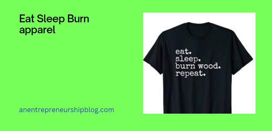 What Products Can You Promote? - Eat Sleep Burn apparel