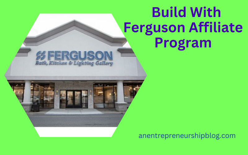 Build with ferguson affiliate program